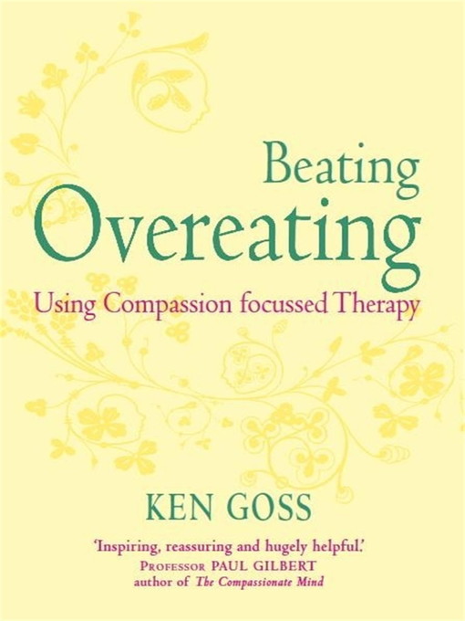 Title details for The Compassionate Mind Approach to Beating Overeating by Kenneth Goss - Wait list